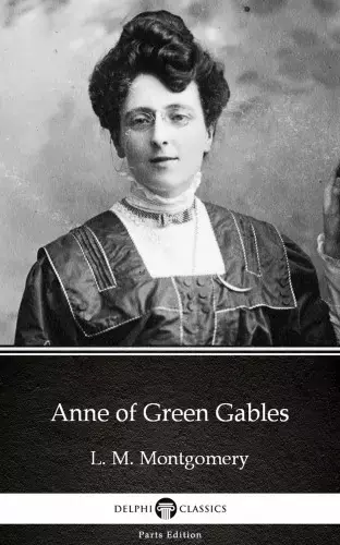 Anne of Green Gables by L. M. Montgomery (Illustrated) Vásárlói kedvenc