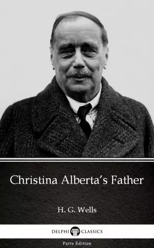 Christina Alberta’s Father by H. G. Wells (Illustrated) Újdonság