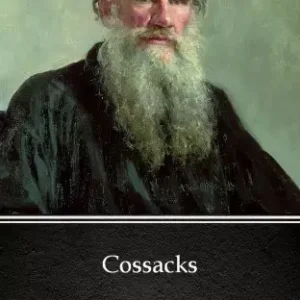 Cossacks by Leo Tolstoy (Illustrated) Csak ma