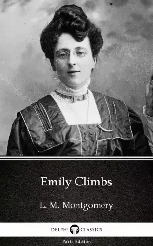 Ajánlat Emily Climbs by L. M. Montgomery (Illustrated)