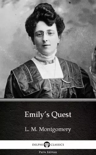 Azonnali szállítás Emily’s Quest by L. M. Montgomery (Illustrated)