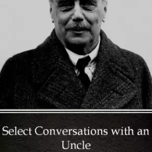 Vedd meg most Select Conversations with an Uncle by H. G. Wells (Illustrated)