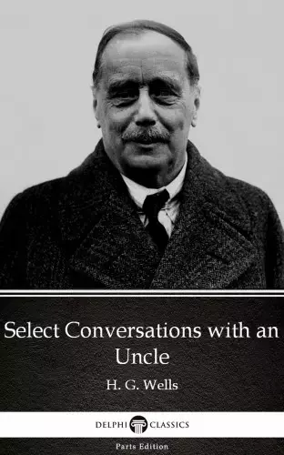 Vedd meg most Select Conversations with an Uncle by H. G. Wells (Illustrated)