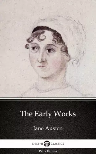 The Early Works by Jane Austen (Illustrated) Ne maradj le