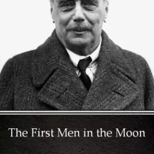 The First Men in the Moon by H. G. Wells (Illustrated) Újdonság