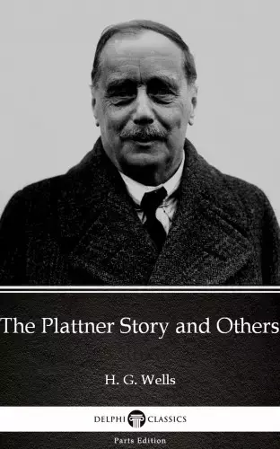 The Plattner Story and Others by H. G. Wells (Illustrated) Korlátozott ajánlat
