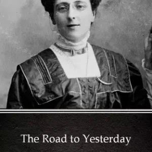 Vedd meg online The Road to Yesterday by L. M. Montgomery (Illustrated)