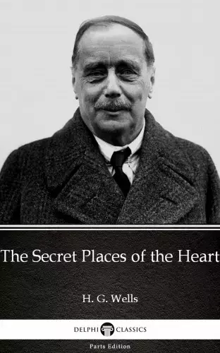 The Secret Places of the Heart by H. G. Wells (Illustrated) Különleges ajánlat