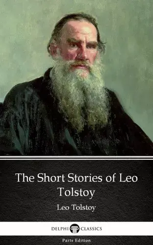 The Short Stories of Leo Tolstoy by Leo Tolstoy (Illustrated) Gyors kiszállítás