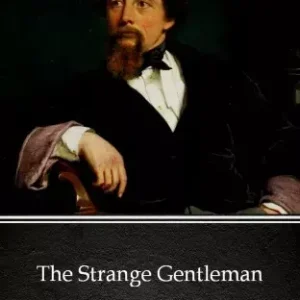 The Strange Gentleman by Charles Dickens (Illustrated) Szuper akció