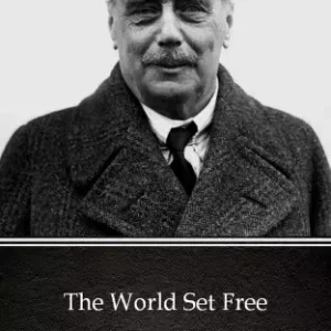 Azonnal elérhető The World Set Free by H. G. Wells (Illustrated)