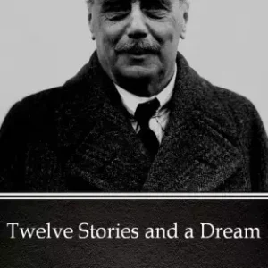 Twelve Stories and a Dream by H. G. Wells (Illustrated) Alacsony ár