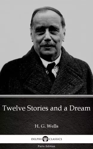 Twelve Stories and a Dream by H. G. Wells (Illustrated) Alacsony ár