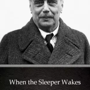 When the Sleeper Wakes by H. G. Wells (Illustrated) Ajánlat