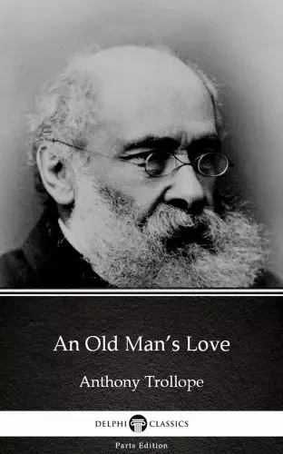 An Old Man’s Love by Anthony Trollope (Illustrated) Kedvezményes ár