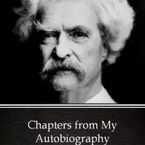 Chapters from My Autobiography by Mark Twain (Illustrated) Árengedmény