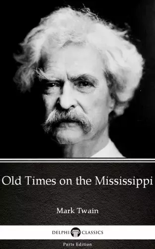 Akció Old Times on the Mississippi by Mark Twain (Illustrated)