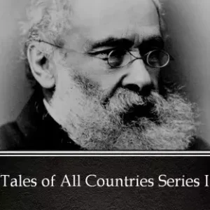 Tales of All Countries Series I by Anthony Trollope (Illustrated) Vásárlói kedvenc