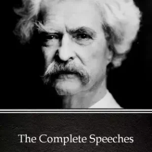 The Complete Speeches by Mark Twain (Illustrated) Gyors szállítás
