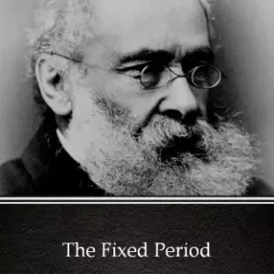 Végkiárusítás The Fixed Period by Anthony Trollope (Illustrated)