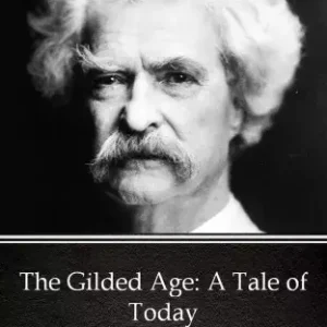The Gilded Age: A Tale of Today by Mark Twain (Illustrated) Árcsökkenés
