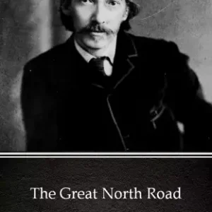 The Great North Road by Robert Louis Stevenson (Illustrated) Végkiárusítás