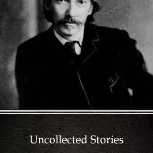 Uncollected Stories by Robert Louis Stevenson (Illustrated) Vedd meg most