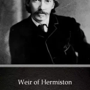 Weir of Hermiston by Robert Louis Stevenson (Illustrated) Vedd meg most