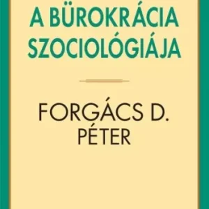 Újdonság A bürokrácia szociológiája