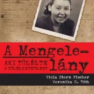 A Mengele-lány - Aki túlélte a túlélhetetlent Vedd meg most