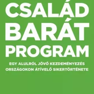 Olcsóbb Családbarát program - Egy alulról jövő kezdeményezés országokon átívelő sikertörténete