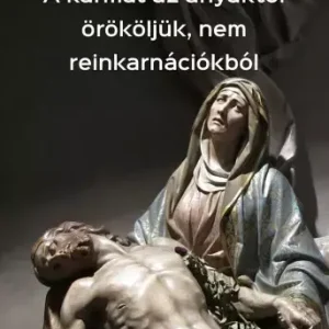 A karmát az anyáktól örököljük, nem reinkarnációkból Outlet