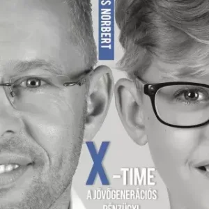 „X”- Time, a jövőgenerációs pénzügyi tanácsadás Akciós ár