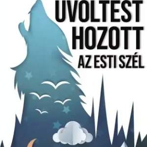 Üvöltést hozott az esti szél Nézd meg most