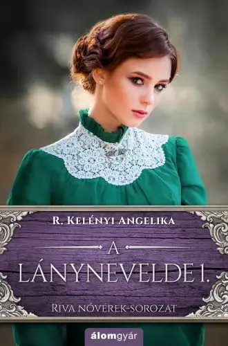 A lánynevelde 1. - Riva nővérek-sorozat Csak ma
