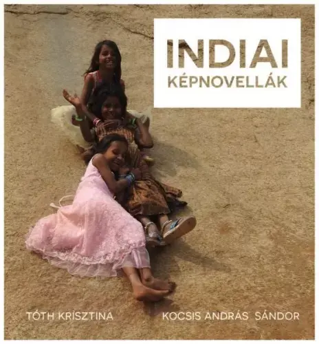 Vedd meg most Indiai képnovellák