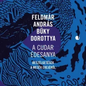 A cudar édesanya - Beszélgetések a mesék erejéről Szezonális akció