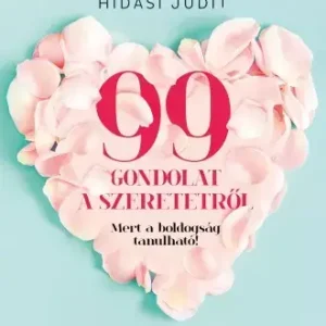99 gondolat a szeretetről Azonnal elérhető