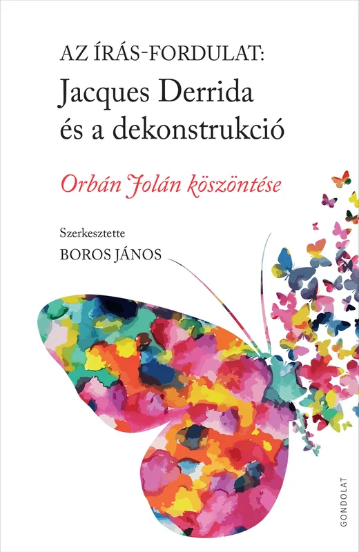 Szuper akció Az írás-fordulat. Jacques Derrida és a dekonstrukció