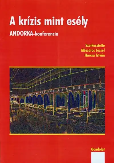 Korlátozott ajánlat A krízis mint esély - Andorka-konferencia