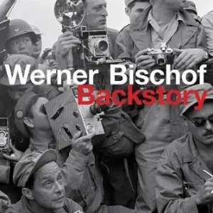 Werner Bischof: Backstory Legjobb ár