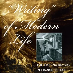 The Writing of Modern Life - The Etching Revival in France, Britain, and the U.S., 1850-1940 Nézd meg most