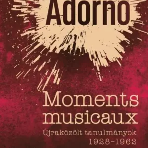 Végkiárusítás Moments Musicaux – Újraközölt tanulmányok 1928-1962