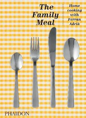Legjobb ár The Family Meal : Home Cooking with Ferran Adria, 10th Anniversary Edition