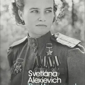 Vedd meg most The Unwomanly Face of War