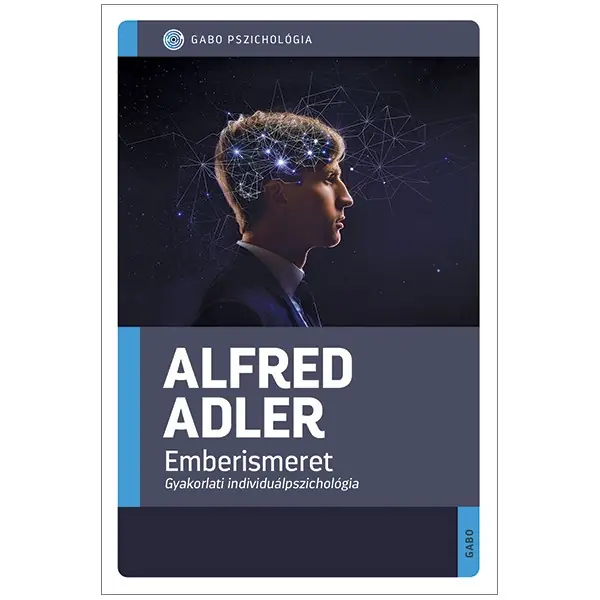 Vedd meg most Emberismeret - Gyakorlati individuálpszichológia
