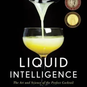 Liquid Intelligence : The Art and Science of the Perfect Cocktail Vedd meg most