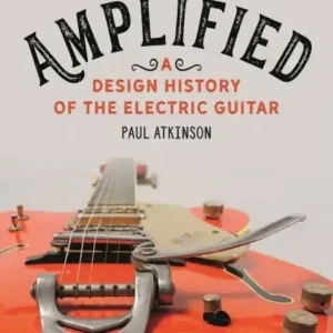 Amplified A Design History of the Electric Guitar Szuper akció