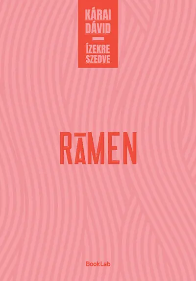 Rámen - Ízekre szedve Kihagyhatatlan ajánlat
