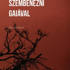 Szezonális akció Szembenézni Gaiával. Nyolc előadás az új klímarendről